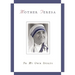 Mother Teresa, in My Own Words
