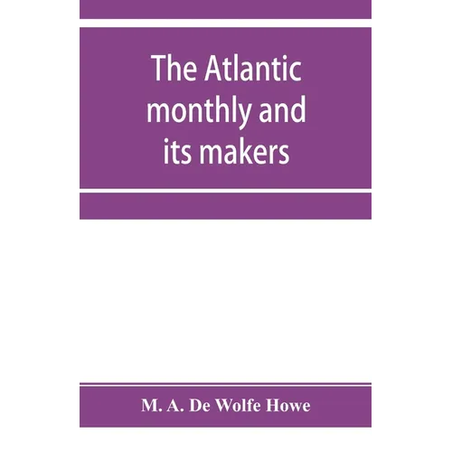 The Atlantic monthly and its makers