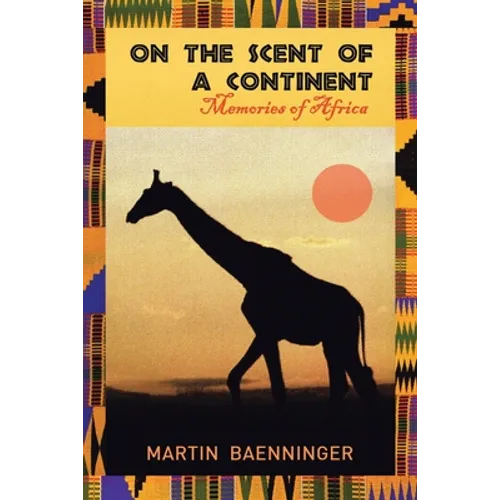 On the Scent of a Continent: Memories of Africa