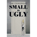 Small Is Ugly