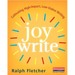 Joy Write: Cultivating High-Impact, Low-Stakes Writing