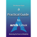 A Practical Guide to Arch Linux