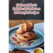 Einkorn Baker's Delight: 99 Delicious Homestyle Recipes