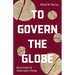 To Govern the Globe: World Orders and Catastrophic Change