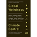 Global Weirdness: Severe Storms, Deadly Heat Waves, Relentless Drought, Rising Seas, and the Weather of the Future