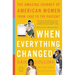 When Everything Changed: The Amazing Journey of American Women from 1960 to the Present