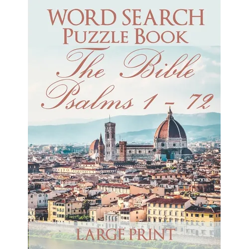 Word Search Puzzle Book The Bible Psalms 1-72: Florence