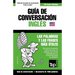 Guía de Conversación Español-Inglés y diccionario conciso de 1500 palabras