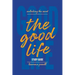 The Good Life Study Guide: Unlocking the Secret