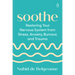 Soothe: Restoring Your Nervous System from Stress, Anxiety, Burnout, and Trauma