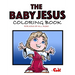 The Baby Jesus Coloring Book