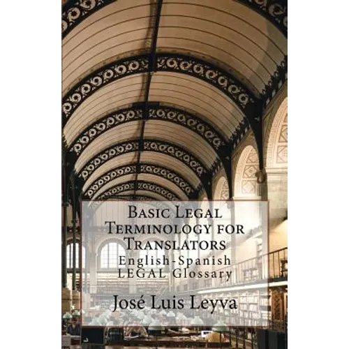 Basic Legal Terminology for Translators: English-Spanish Legal Glossary