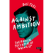 Against Ambition: The Radical Potential of Giving Up