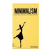 Minimalism: A Practical Guide On How To Live A Meaningful Life With Less
