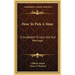How To Pick A Mate: A Guidebook To Love, Sex And Marriage