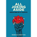 All Joking Aside: American Humor and Its Discontents