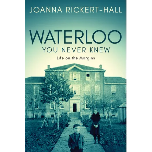 Waterloo You Never Knew: Life on the Margins