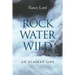 Rock, Water, Wild: An Alaskan Life