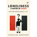 Loneliness: A Matter of Choice