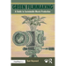 Green Filmmaking: A Guide to Sustainable Movie Production