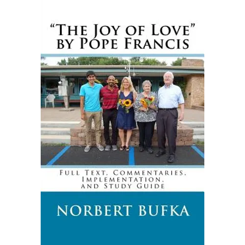 "The Joy of Love" by Pope Francis: Full Text, Commentaries, Implementation, and Study Guide