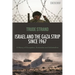 Israel and the Gaza Strip Since 1967: A History of Occupation, Domination and Unilateralism