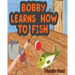 Bobby Learns How to Fish