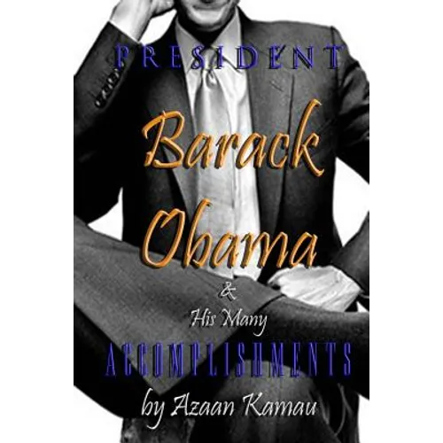 PRESIDENT Barack OBAMA & His Many ACCOMPLISHMENTS