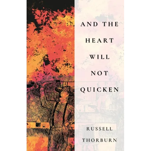 And the Heart Will Not Quicken