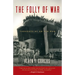 The Folly of War: Thoughts of an Old Man