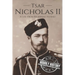 Tsar Nicholas II: A Life From Beginning to End