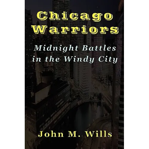 Chicago Warriors Midnight Battles in the Windy City
