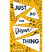Just Do The Damn Thing: How To Sit Your @ss Down Long Enough To Exert Willpower, Develop Self Discipline, Stop Procrastinating, Increase Produ