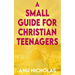 A Small Guide for Christian Teenagers