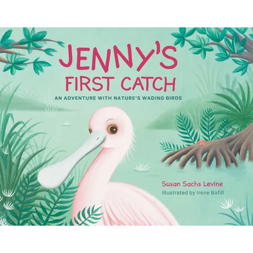 Jenny's First Catch: An Adventure with Florida's Wading Birds