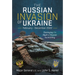 The Russian Invasion of Ukraine, February - December 2022: Destroying the Myth of Russian Invincibility