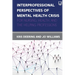 Interprofessional Perspectives of Mental Health Crisis: For Nursing, Health, and the Helping Professions