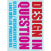 Design in Question
