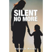Silent No More