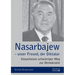 Nasarbajew - unser Freund, der Diktator