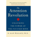 The Attention Revolution: Unlocking the Power of the Focused Mind