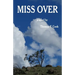 Miss Over