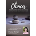 Diana Borges Choices: Inspiring Stories of Healing Through Holistic and Alternative Health Care