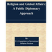 Religion and Global Affairs: A Public Diplomacy Approach