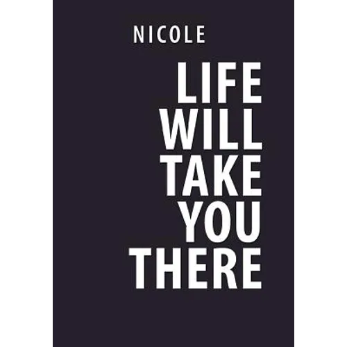 Life Will Take You There