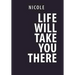 Life Will Take You There