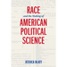 Race and the Making of American Political Science