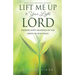 Lift Me Up to Your Light, Lord: Finding God's Blessings in the Midst of Our Trials
