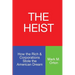 The Heist: How the Rich & Corporations Stole the American Dream