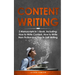 Content Writing: 3-in-1 Guide to Master Content Creation, SEO Writing, Marketing Content Strategy & How to Write a Blog